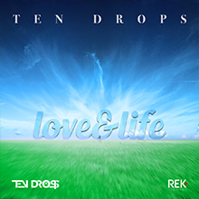 TEN DROPS - Love & Life